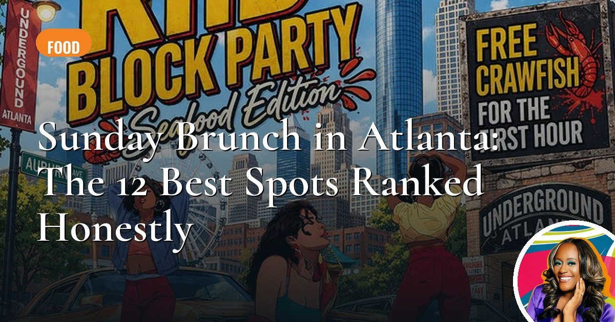 Sunday Brunch in Atlanta: The 12 Best Spots Ranked Honestly