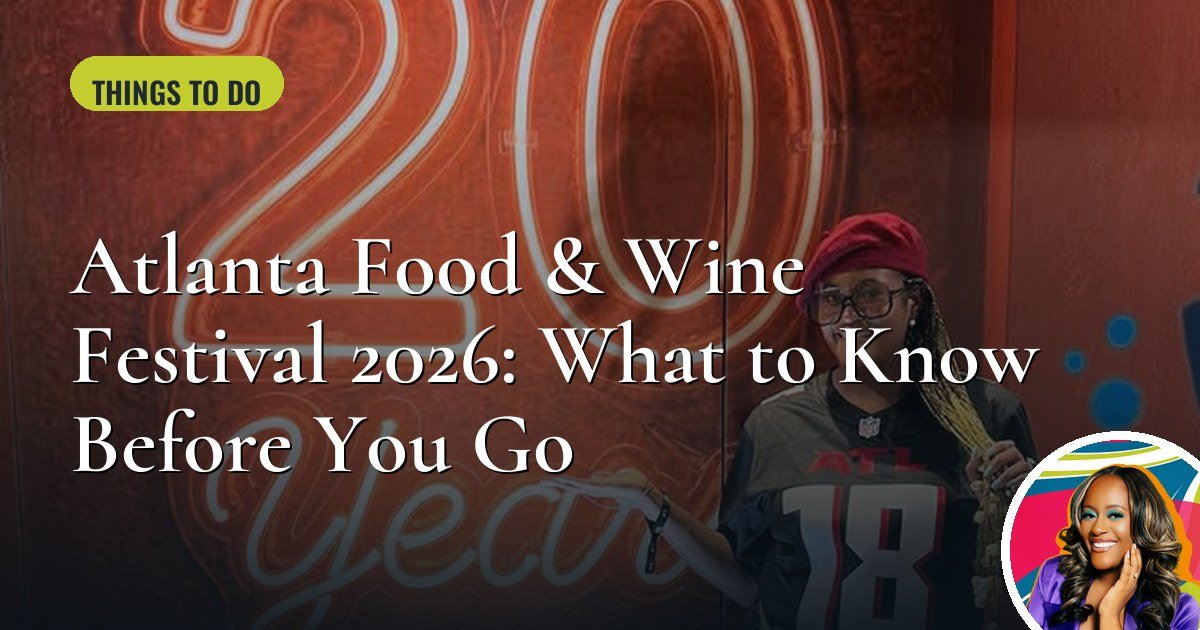 Atlanta Food & Wine Festival 2026: What to Know Before You Go